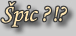Špic ?!?